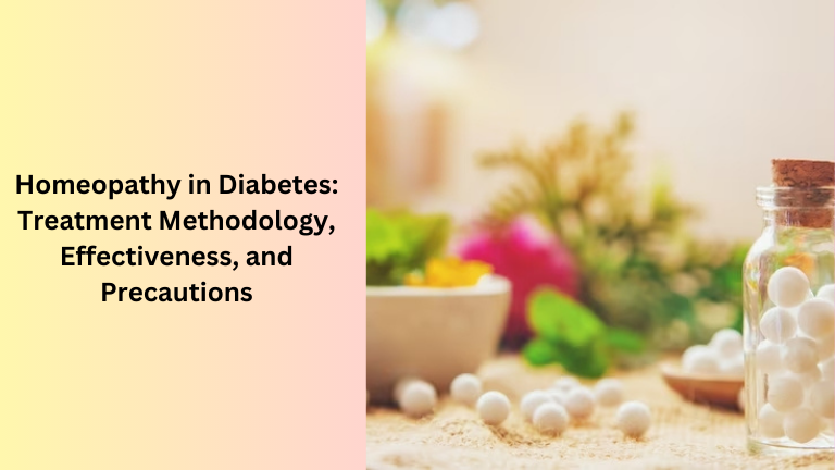 Homeopathy in Diabetes Treatment Methodology, Effectiveness, and Precautions